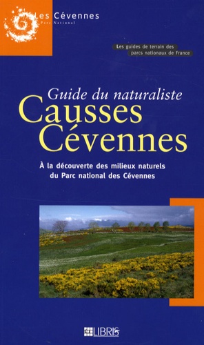 Capucine Crosnier - Guide du naturaliste Causses Cévennes - A la découverte des milieux naturels du Parc national des Cévennes.