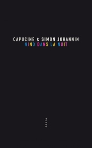 Capucine Johannin et Simon Johannin - Nino dans la nuit.