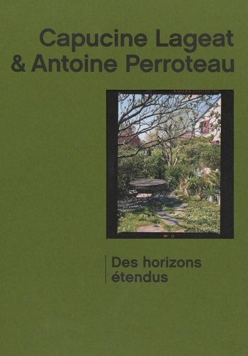 Capucine Lageat et Antoine Perroteau - Des horizons étendus.