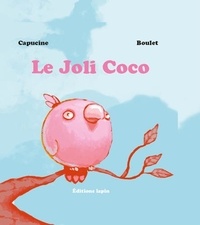 Livres à télécharger sur ordinateur portable Le joli Coco par Capucine, Boulet 9782377540815 CHM RTF
