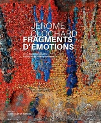 Capucine Lemaître et Silvère Leprovost - Jérôme Clochard - Fragments d'émotions.