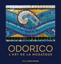 Capucine Lemaître et Daniel Enocq - Odorico, l'art de la mosaique.