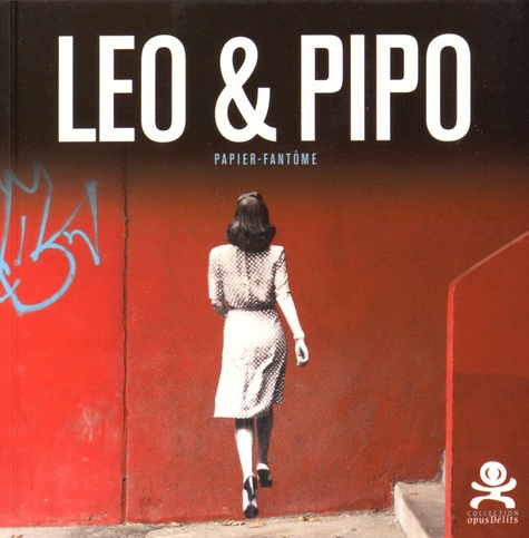 Capucine Lespinas et Nath Oxygène - Leo & Pipo - Papier-fantôme.