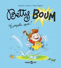 Capucine Lewalle - Betty Boum, Tome 01 - Betty Boum N'importe quoi !.