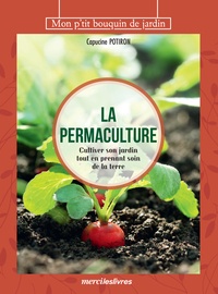Capucine Potiron - La permaculture - Cultiver son jardin tout en prenant soin de la terre.