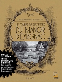 Capucine Sermadiras de Pouzols de Lile - Le Cahier de recettes du manoir d'Eyrignac.