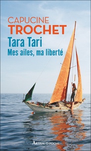 Capucine Trochet - Tara Tari, mes ailes, ma liberté.