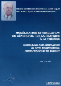  CAQUOT - Modelisation Et Simulation En Genie Civil : De La Pratique A La Theorie : Modelling And Simulation In Civil Engineering : From Pratice To Theory, Colloque Caquot 2001, Paris 3-5/10/2001, Avec Cd-Rom.