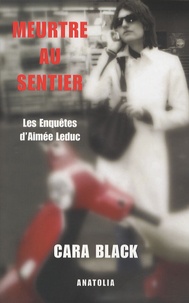Cara Black - Meurtre au Sentier - Les Enquêtes d'Aimée Leduc.