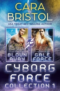  Cara Bristol - Cyborg Force Collection One - Cyborg Force Boxed Set, #1.