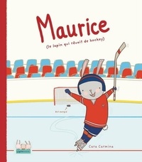 Cara Carmina - Maurice (le lapin qui rêvait de hockey).