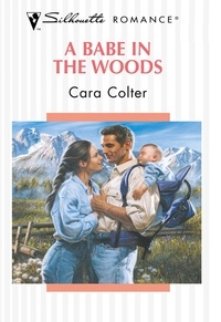 Cara Colter - A Babe In The Woods.