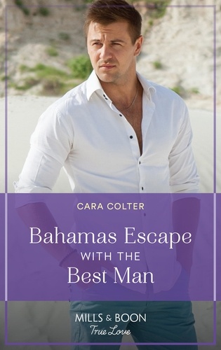 Cara Colter - Bahamas Escape With The Best Man.