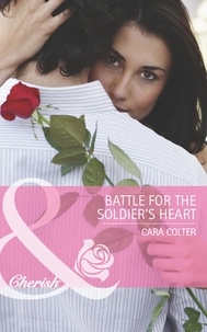 Cara Colter - Battle for the Soldier's Heart.