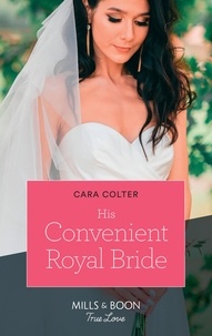 Cara Colter - His Convenient Royal Bride.
