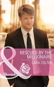 Cara Colter - Rescued by the Millionaire.