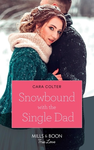Cara Colter - Snowbound With The Single Dad.