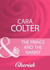 Cara Colter - The Prince And The Nanny.