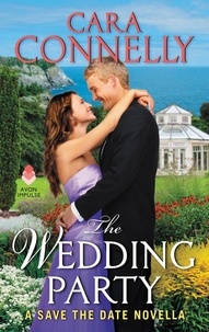 Cara Connelly - The Wedding Party - A Save the Date Novella.