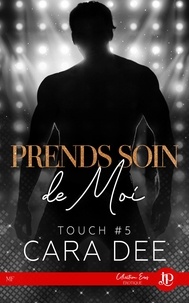 Cara Dee - Prends soin de moi - Touch #5.