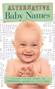 Cara Frost-Sharratt - The Alternative Guide To Baby Names.