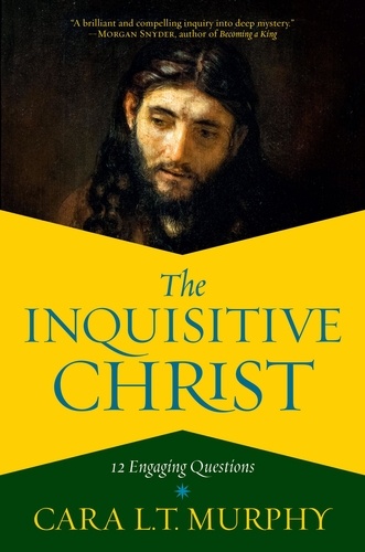 The Inquisitive Christ. 12 Engaging Questions