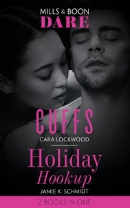 Cara Lockwood et Jamie K. Schmidt - Cuffs / Holiday Hookup - Cuffs / Holiday Hookup.