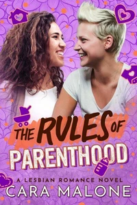 The Rules of Parenthood: A Lesbian Romance