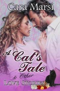 A Cat's Tale &amp; Other Love Stories