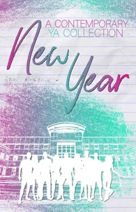 New Year: A Contemporary YA Collection