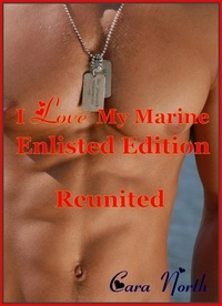  Cara North - Reunited - I Love My Marine: Enlisted Edition, #1.
