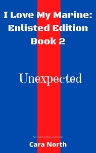  Cara North - Unexpected - I Love My Marine: Enlisted Edition, #2.