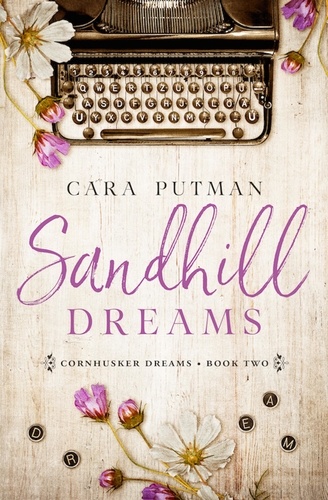  Cara Putman - Sandhill Dreams - Cornhusker Dreams, #2.