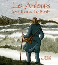 Les Ardennes, terres de contes et de légendes