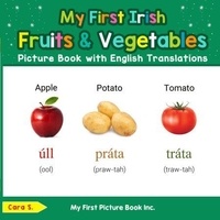 Fichier pdf télécharger des livres gratuits My First Irish Fruits & Vegetables Picture Book with English Translations - Teach & Learn Basic Irish words for Children, #3 PDB par Cara S.