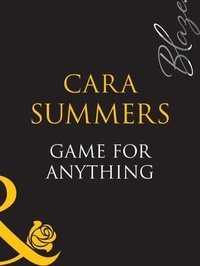 Cara Summers - Game For Anything.
