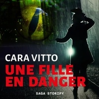 Cara Vitto et Alexandre Picot - Une fille en danger.