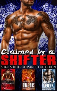  Cara Wade - Claimed by a Shifter : Shapeshifter Romance Collection.