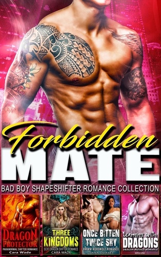  Cara Wade et  Tiana Dorsey - Forbidden Mate : Bad Boy Shapeshifter Romance Collection.