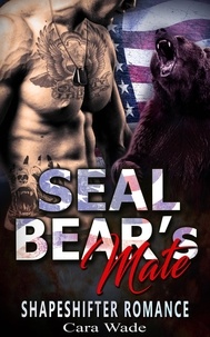  Cara Wade - SEAL Bear’s Mate : Shapeshifter Romance.