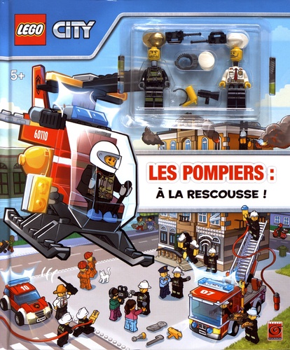 LEGO City. Les pompiers : à la rescousse !