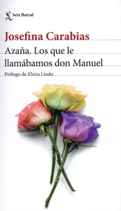 Azaña. Los que le llamábamos don Manuel