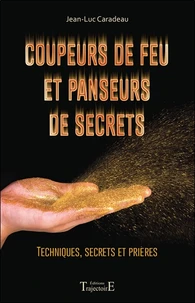 Coupeurs de feu et panseurs de secrets