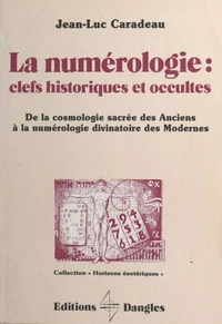 La Numerologie: Clefs Historiques/Occultes