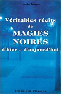 Véritables récits de magies noires d'hier et d'aujourd'hui