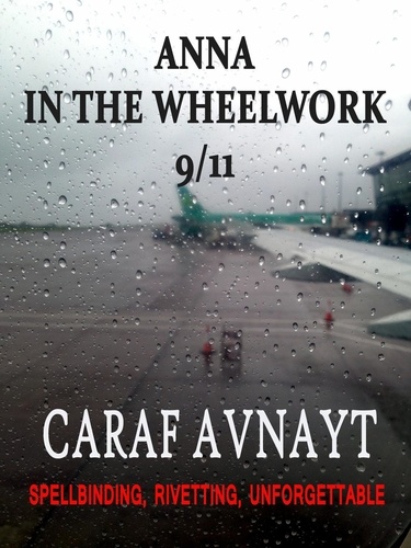  Caraf Avnayt - Anna in the Wheelwork - The Wheelwork Series, #2.