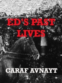  Caraf Avnayt - Ed's Past Lives.