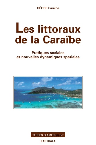 Caraïbe Geode - Les Littoraux de la Caraïbe - Pratiques sociales et nouvelles dynamiques spatiales.