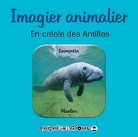  Caraïbeditions - Imagier animalier en créole des Antilles.