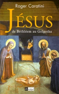Jesus De Bethleem Au Golgotha